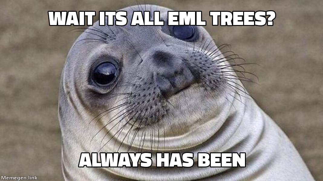 Wait, it's all eml trees? Always has been.