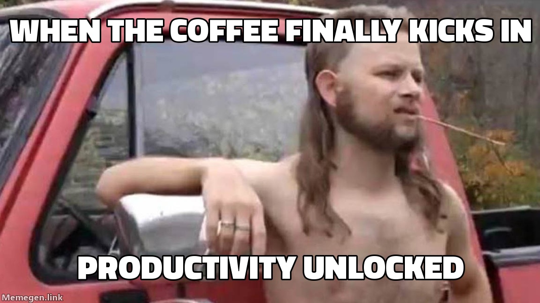 Almost Politically Correct Redneck: When the coffee finally kicks in