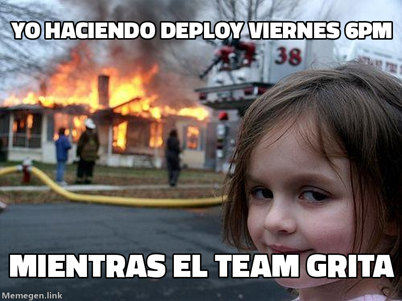 meme: yo haciendo deploy viernes 6pm / mientras el team grita