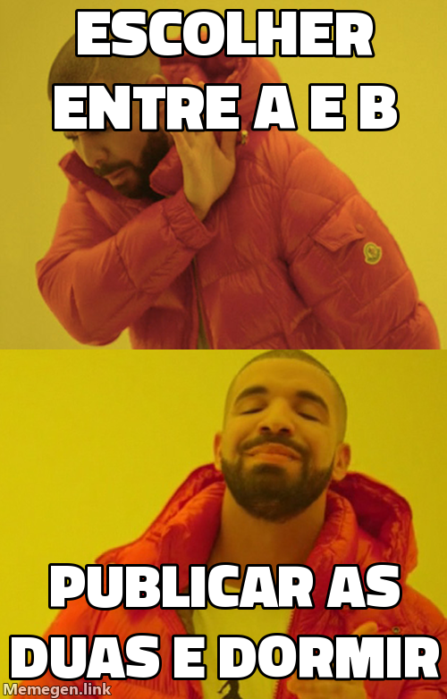 Drake recusando 'escolher entre A e B'; Drake aprovando 'publicar as duas e dormir'.