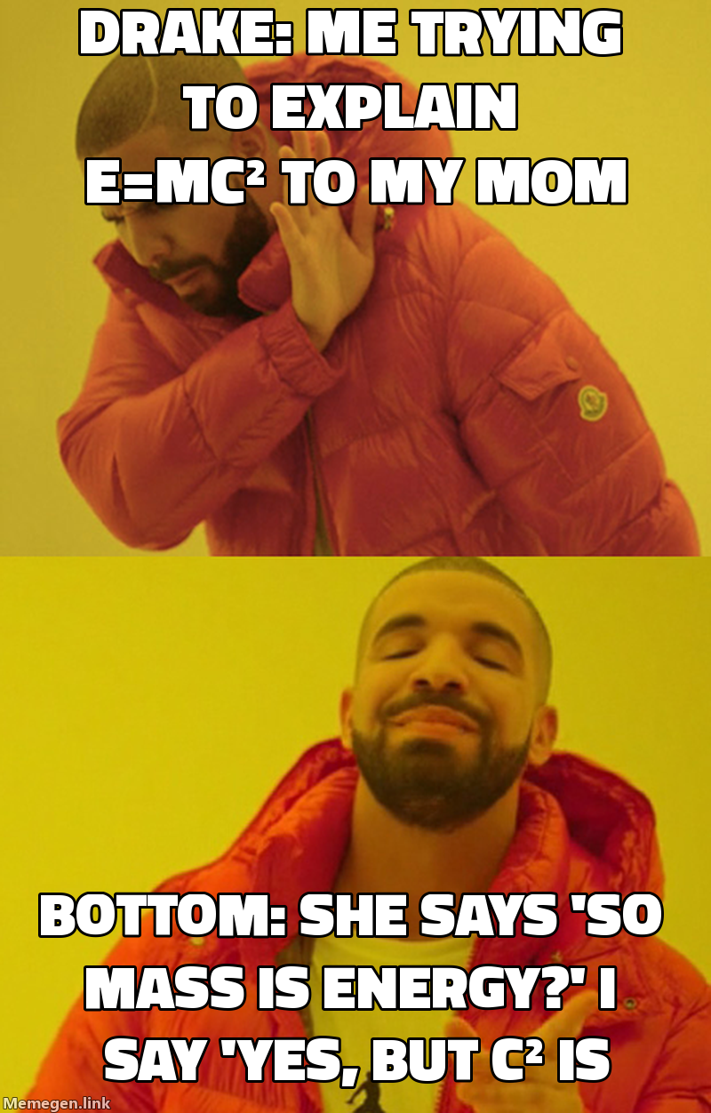 energy mass equivalence meme about what is e=mc2 explain like i am 5 years old in detailed