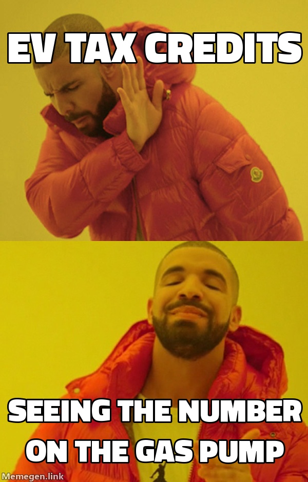 Drake no: EV tax credits. Drake yes: Seeing the number on the gas pump.