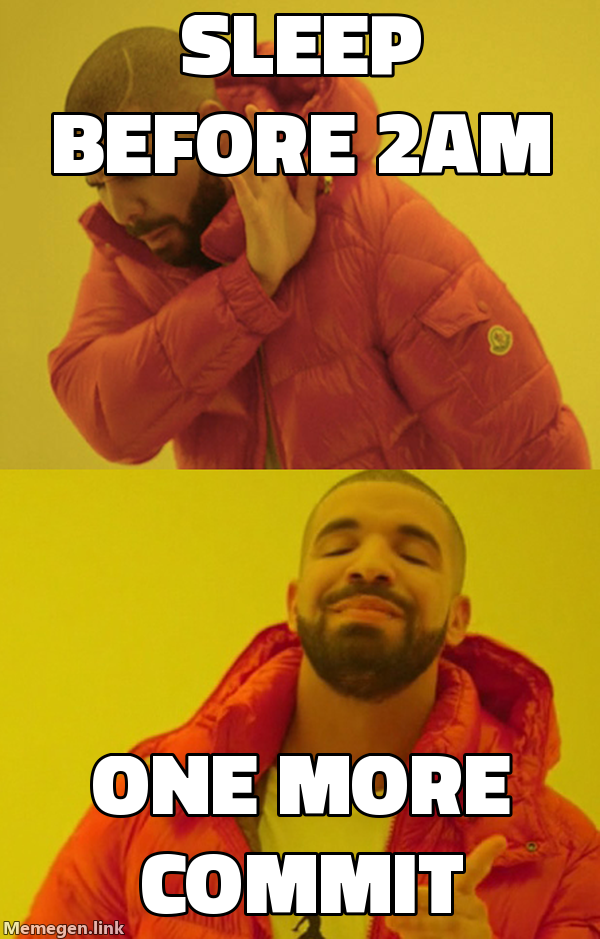 drake meme โ rejecting sleep before 2am, approving one more commit