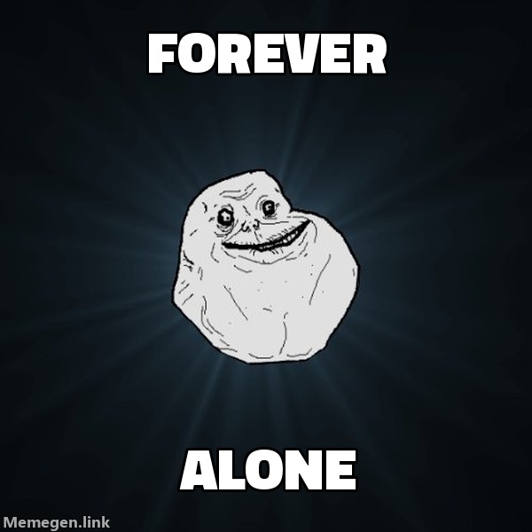 Forever Alone