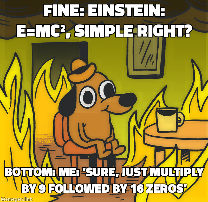 energy mass equivalence meme about what is e=mc2 explain like i am 5 years old in detailed
