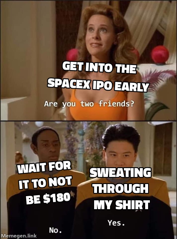 Buyer: 'Get into the SpaceX IPO early' / 'Wait for it to not be $180.'