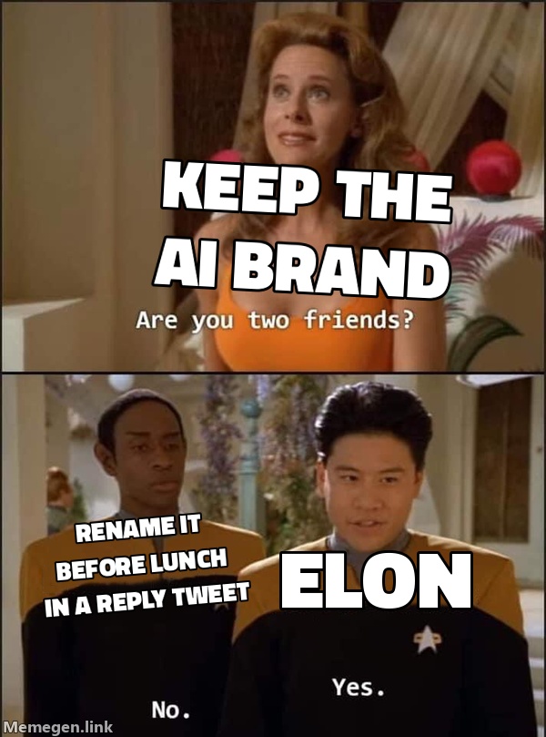 Sweating guy: Elon. Buttons: 'Keep the AI brand' / 'Rename it before lunch in a reply tweet.'