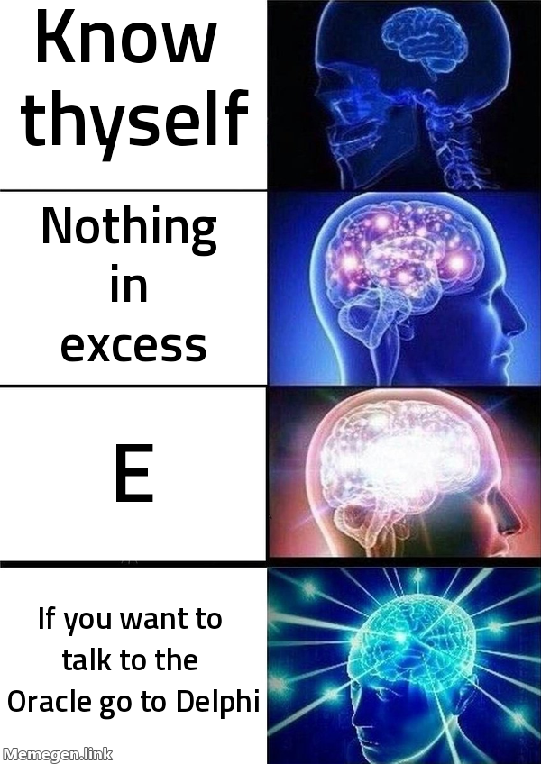 Galaxy brain of the three Delphic inscriptions plus the Borland joke