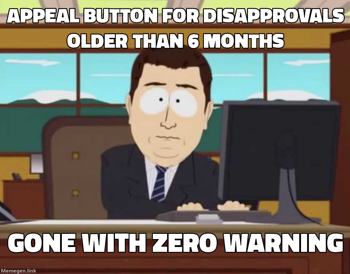 Google Removed the In-Account Appeal Option for Disapprovals Older Than 6 Months. There Was No Announcement.