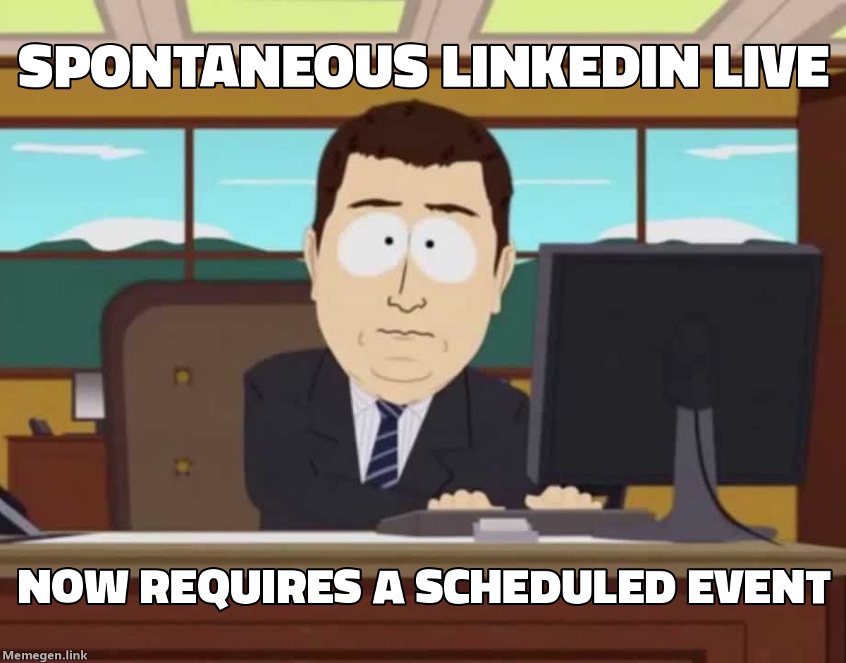 LinkedIn Ended Spontaneous Live Streaming Today. Every Future Broadcast Now Goes Through Event Ads.