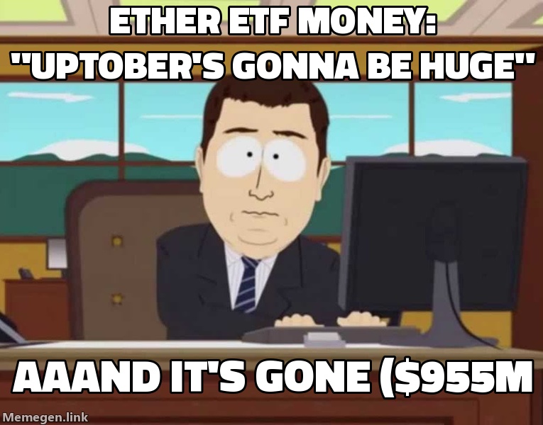 October Ether ETF money: ‘Uptober’s gonna be huge’ … aaand it's gone ($955M)