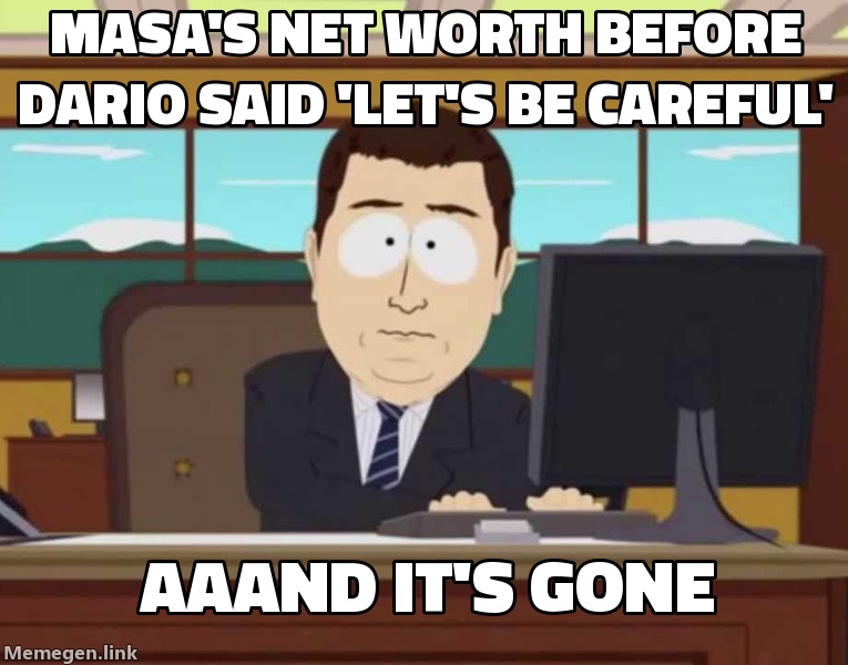 Masa Son refreshing his net worth the morning after Dario said 'let's be careful.'