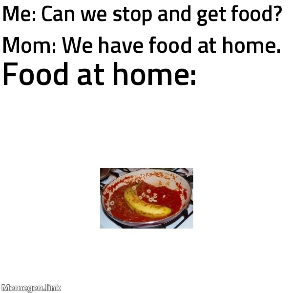 We Have Food At Home