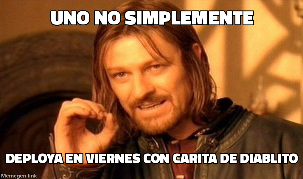 meme: Uno no simplemente / deploya en viernes con carita de diablito