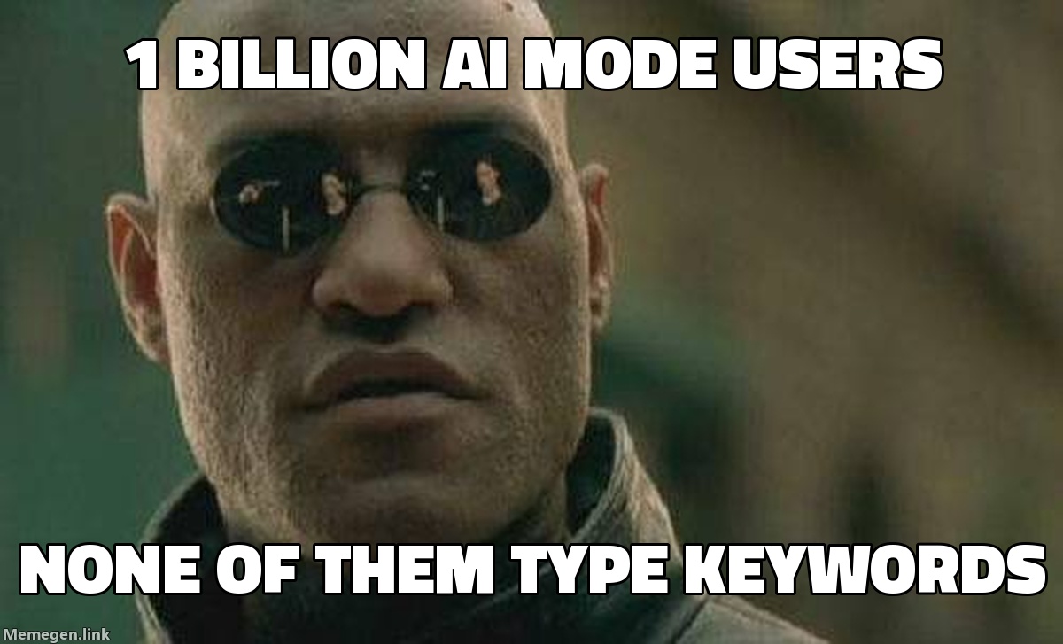 Google AI Mode Crossed 1 Billion Users. The Usage Data Explains Why Your Ad Copy Doesn't Fit.