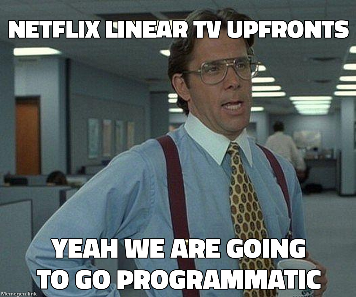 Netflix Has 250 Million Ad-Supported Viewers. The Upfront Era Is Done.