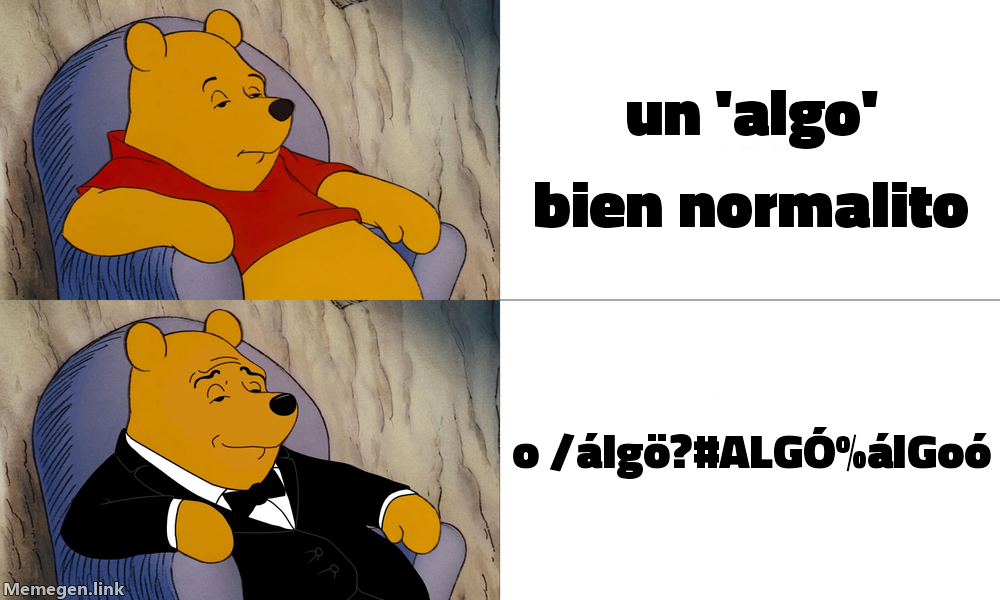 meme: un 'algo' bien normalito / o /álgö?#ALGÓ%álGoó