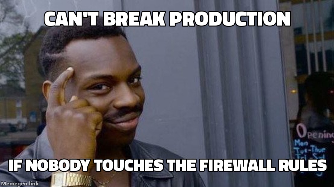 Nobody touches the firewall meme