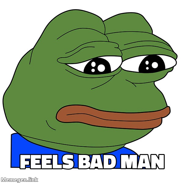 Feels Bad Man