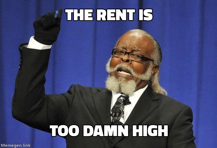 The Rent Is Too Damn High