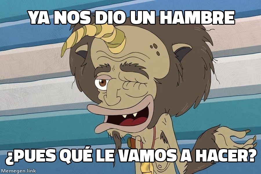 meme: Ya nos dio un hambre / ¿Pues qué le vamos a hacer?