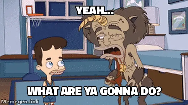 What Are Ya Gonna Do