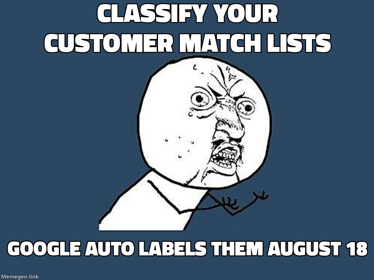 Google Is Going to Label Your Customer Audiences on August 18 — Check Your Work First